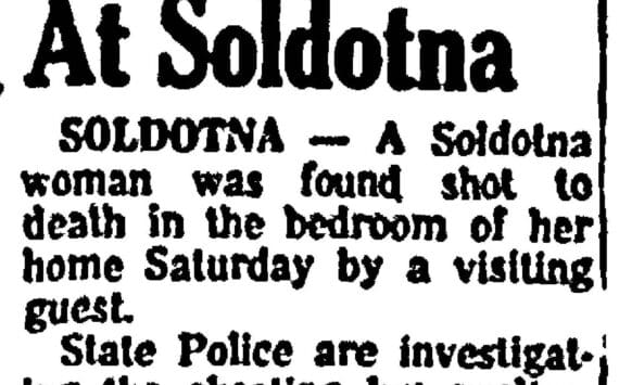 The Soldotna shooting death of Ann Pederson, another wife of Oscar Pederson, drew brief media attention in Southcentral Alaska. Many questions remain about the victim’s final days. (Excerpt from the Anchorage Daily Times on May 29, 1961)