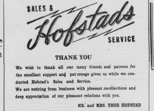 Advertisement from the Wrangell Sentinel, 1949
Going out of business was Hofstad’s Sales & Service, the Wrangell-based store owned and operated by Thor and Jean Hofstad.